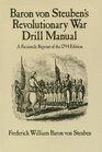 Baron Von Steuben's Revolutionary War Drill Manual