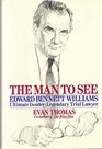 The Man to See Edward Bennett Williams Ultimate Insider Legendary Trial Lawyer