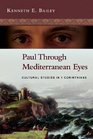 Paul Through Mediterranean Eyes Cultural Studies in 1 Corinthians