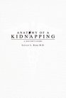 Anatomy of a Kidnapping A Doctor's Story