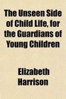The Unseen Side of Child Life for the Guardians of Young Children