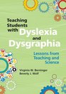 Teaching Students with Dyslexia and Dysgraphia Lessons from Teaching and Science