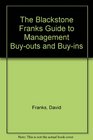 The Blackstone Franks Guide to Management Buyouts and Buyins