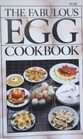 The Fabulous Egg Cookbook