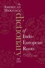 The American Heritage Dictionary of IndoEuropean Roots Third Edition