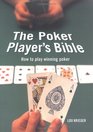 The Poker Player's Bible  Raise Your Game from Beginner to Winner