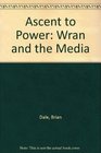 Ascent to Power Wran and the Media