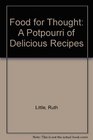 Food for Thought A Potpourri of Delicious Recipes