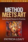 Method Meets Art Second Edition ArtsBased Research Practice
