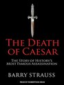 The Death of Caesar: The Story of History\'s Most Famous Assassination