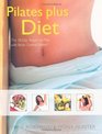 Pilates Plus Diet The 28Day ShapeUp Plan with Body