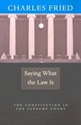 Saying What the Law Is  The Constitution in the Supreme Court