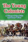 The Young Colonists A Story of the Zulu and Boer Wars