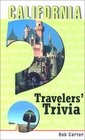 California Travelers' Trivia Historic and ContemporaryFabulous Firsts Fascinating Facts Legendary Lore OneofaKind Oddities Tantalizing Trivia