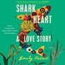Shark Heart A Love Story