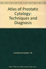 Atlas of Prostatic Cytology Techniques and Diagnosis