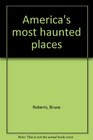 America's most haunted places