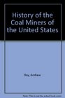 History of the Coal Miners of the United States