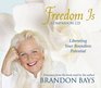 Freedom is Processes Liberating Your Boundless Potential