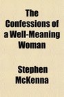 The Confessions of a WellMeaning Woman