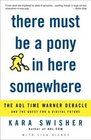 There Must Be a Pony in Here Somewhere  The AOL Time Warner Debacle and the Quest for the Digital Future