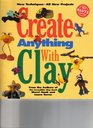 Create Anything With Clay