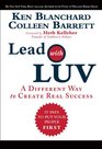 Lead with LUV A Different Way to Create Real Success