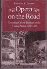 Opera on the Road Traveling Opera Troupes in the United States 182560