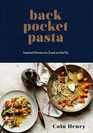 Back Pocket Pasta Inspired Dinners to Cook on the Fly