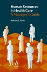 Human Resources in Health Care A Manager's Guide