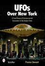 UFOs Over New York A True History of Extraterrestrial Encounters in the Empire State