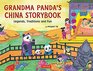Grandma Panda's China Storybook Legends Traditions and Fun