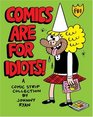 Comics Are For Idiots