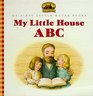 My Little House ABC: Adapted from the Little House Books by Laura Ingalls Wilder (My First Little House Books)