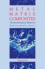 Metal Matrix Composites Thermomechanical Behavior