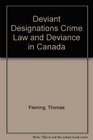 Deviant Designations Crime Law and Deviance in Canada