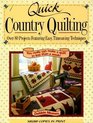 Quick Country Quilting: Over 80 Projects Featuring Easy Timesaving Techniques