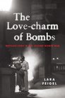 The Lovecharm of Bombs Restless Lives in the Second World War