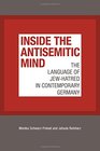 Inside the Antisemitic Mind The Language of JewHatred in Contemporary Germany