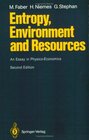 Entropy Environment and Resources An Essay in PhysicoEconomics