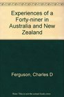 Experiences of a fortyniner in Australia and New Zealand