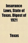 Insurance Laws State of Texas Digest of 1921