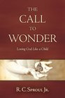 The Call to Wonder Loving God Like a Child