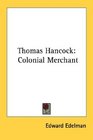 Thomas Hancock Colonial Merchant