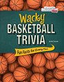 Wacky Basketball Trivia Fun Facts for Every Fan