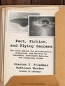 Fact Fiction and Flying Saucers The Truth Behind the Misinformation Distortion and Derision by Debunkers Government Agencies and Conspiracy Conmen