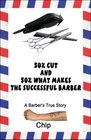 50 Cut and 50 What Makes the Successful Barber A Barber's True Story