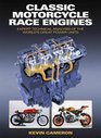 Classic Motorcycle Race Engines Expert Technical Analysis of the World's Great Power Units