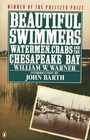 Beautiful Swimmers: Watermen, Crabs, and the Chesapeake Bay