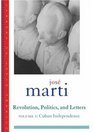 Jose Marti Revolution Politics and Letters Volume One Cuba The Struggle for Independence